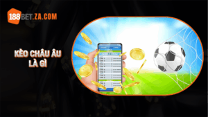 kèo châu âu là gì